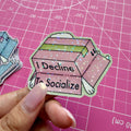 I Decline to Socialize  Sticker | Waterproof Holographic Sticker
