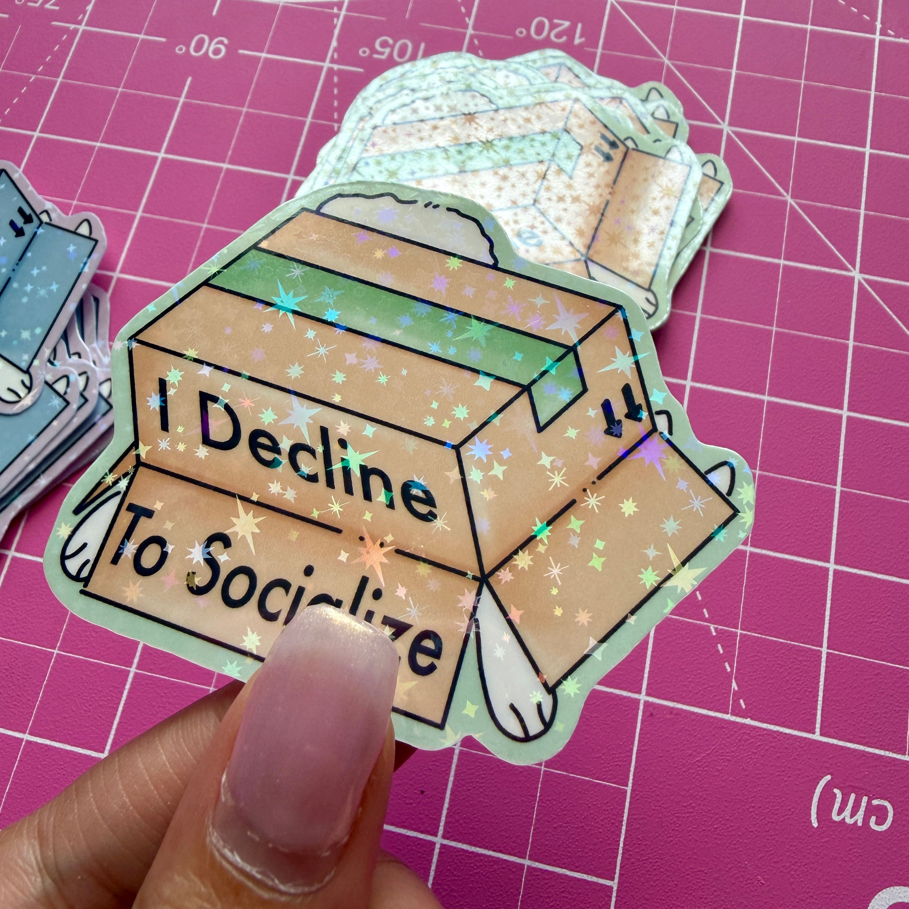 I Decline to Socialize  Sticker | Waterproof Holographic Sticker